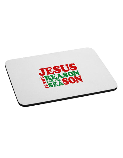 Jesus is the Reason for the Season Christmas Mousepad-TooLoud-White-Davson Sales