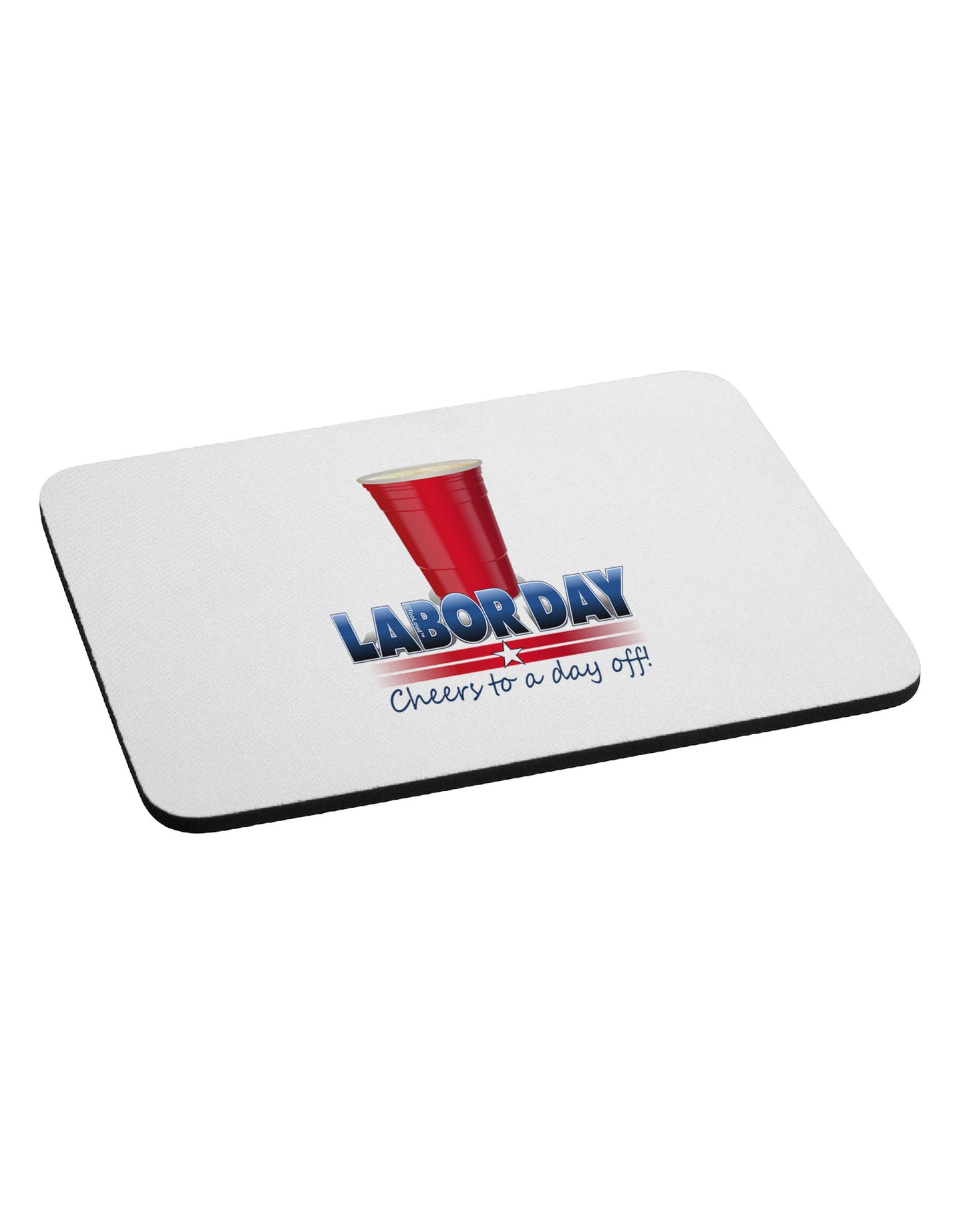 Labor Day - Cheers Mousepad-TooLoud-White-Davson Sales