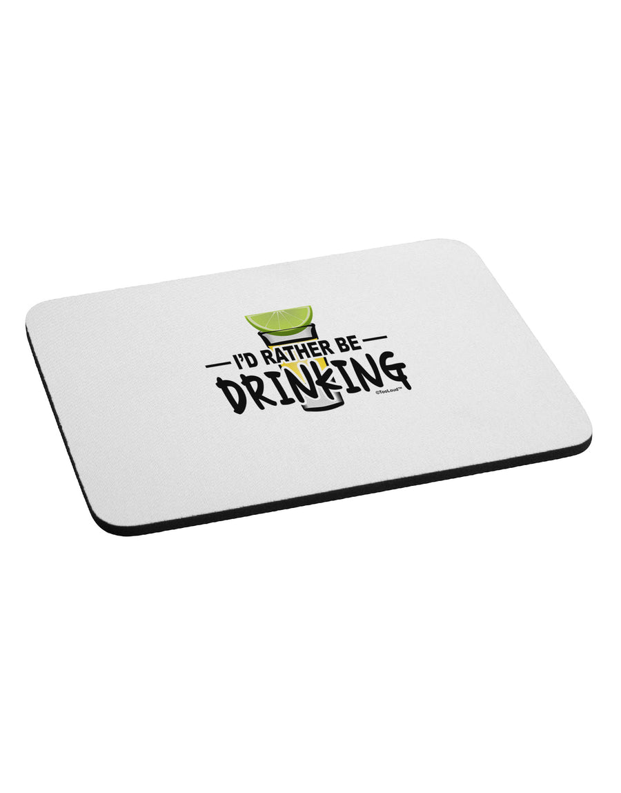 I'd Rather Be Drinking Mousepad-TooLoud-White-Davson Sales