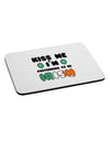 Kiss Me I'm Pretending to Be Irish Mousepad by TooLoud-TooLoud-White-Davson Sales