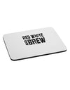 Red White and Brew Mousepad by TooLoud-TooLoud-White-Davson Sales