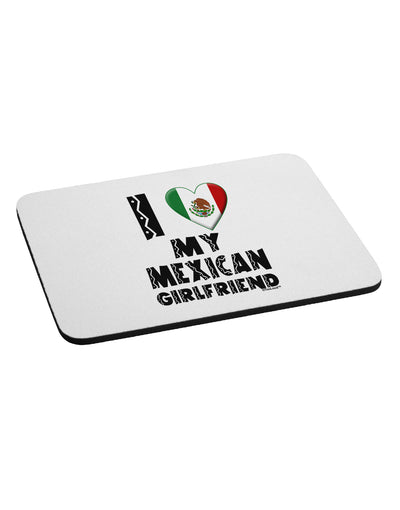 I Heart My Mexican Girlfriend Mousepad by TooLoud-TooLoud-White-Davson Sales