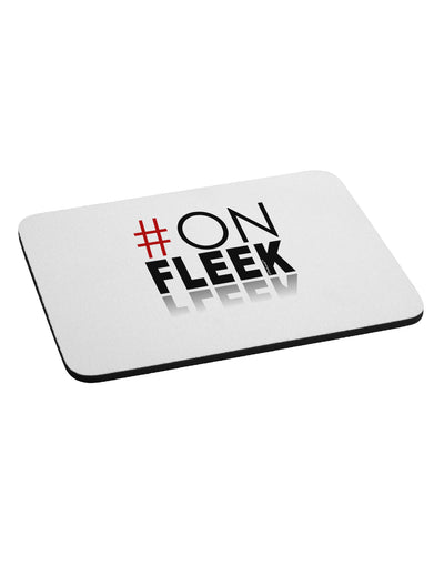 Hashtag On Fleek Mousepad-TooLoud-White-Davson Sales