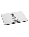 Keep Calm It's Almost Christmas Mousepad-TooLoud-White-Davson Sales