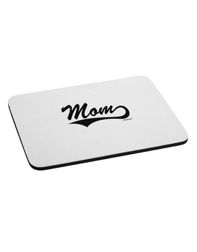 Mom - Sports Tail Script Mousepad by TooLoud-TooLoud-White-Davson Sales