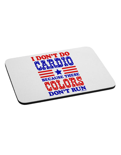 I Don't Do Cardio Because These Colors Don't Run Mousepad-TooLoud-White-Davson Sales