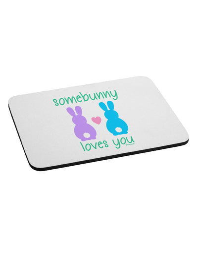 Somebunny Loves You Mousepad by TooLoud-TooLoud-White-Davson Sales