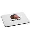 I Hand-Rub My Meat - Roast Beef Mousepad by TooLoud-TooLoud-White-Davson Sales