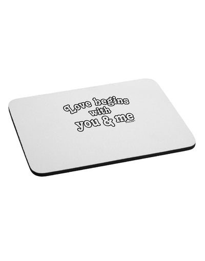 Love Begins With You and Me Mousepad by TooLoud-TooLoud-White-Davson Sales