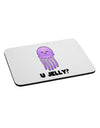 U Jelly Cute Jellyfish Mousepad by TooLoud-TooLoud-White-Davson Sales