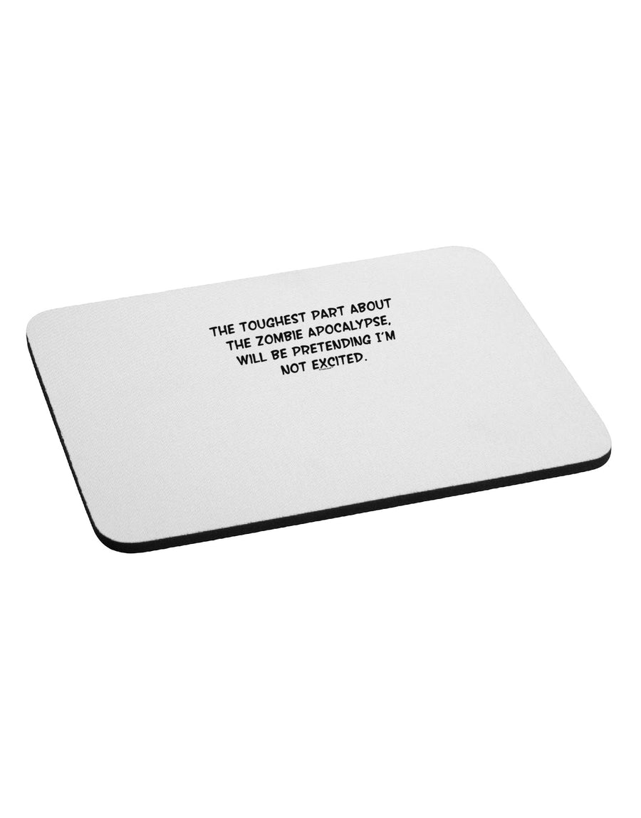 Excited About the Zombie Apocalypse Mousepad-TooLoud-White-Davson Sales