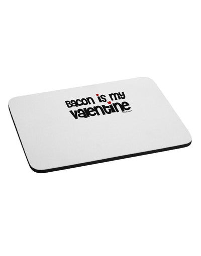 Bacon is My Valentine Mousepad by TooLoud-TooLoud-White-Davson Sales