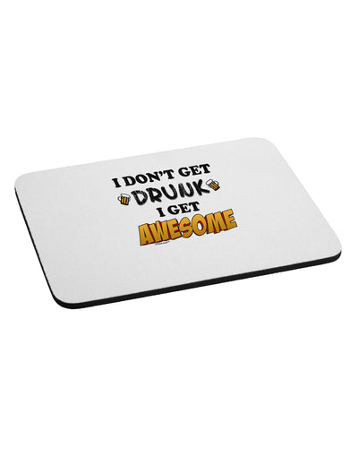 I Don't Get Drunk - Awesome Mousepad-TooLoud-White-Davson Sales