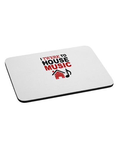 Twerk To House Mousepad-TooLoud-White-Davson Sales