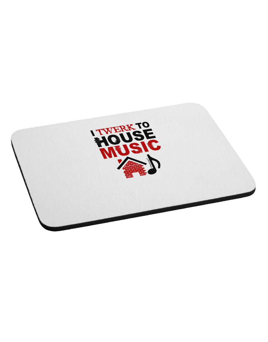 Twerk To House Mousepad-TooLoud-White-Davson Sales