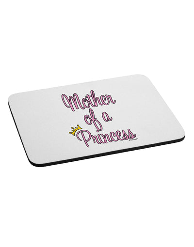 Mother of a Princess - Matching Mom and Daughter Design Mousepad by TooLoud-TooLoud-White-Davson Sales