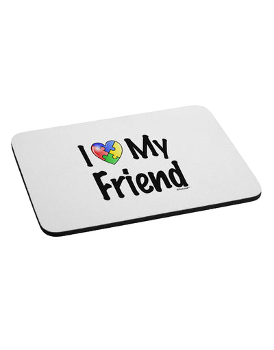 I Heart My Friend - Autism Awareness Mousepad by TooLoud-TooLoud-White-Davson Sales