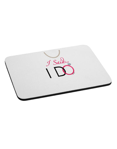 I Said I Do - Bride Mousepad-TooLoud-White-Davson Sales