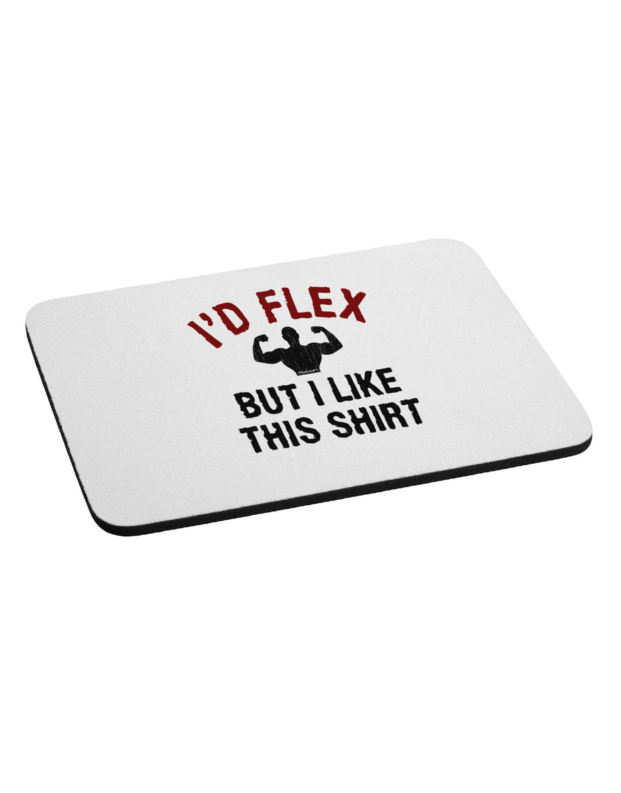 I'd Flex But I Like This Shirt Mousepad-TooLoud-White-Davson Sales