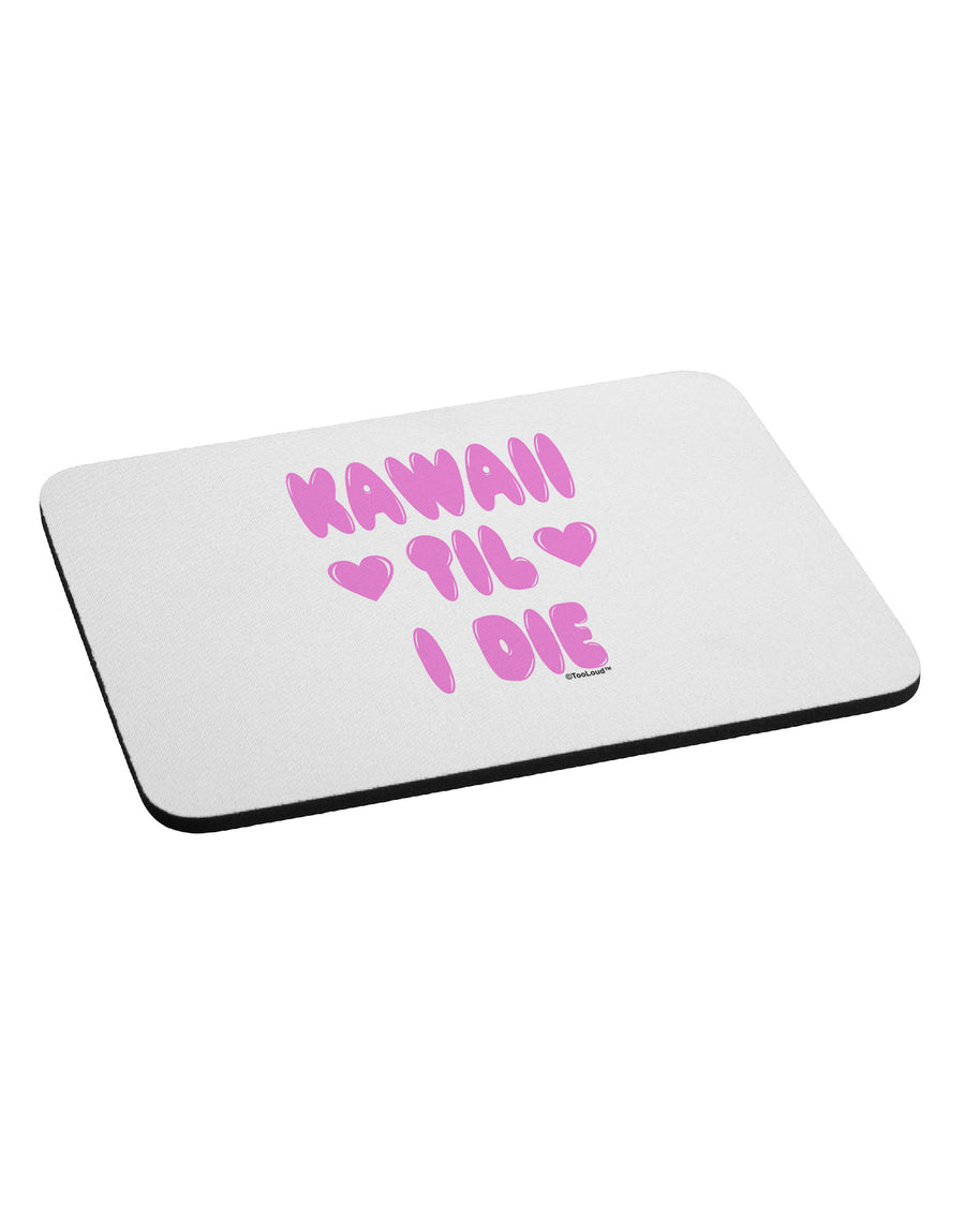 Kawaii Til I Die - Design - Magenta Mousepad by TooLoud-TooLoud-White-Davson Sales