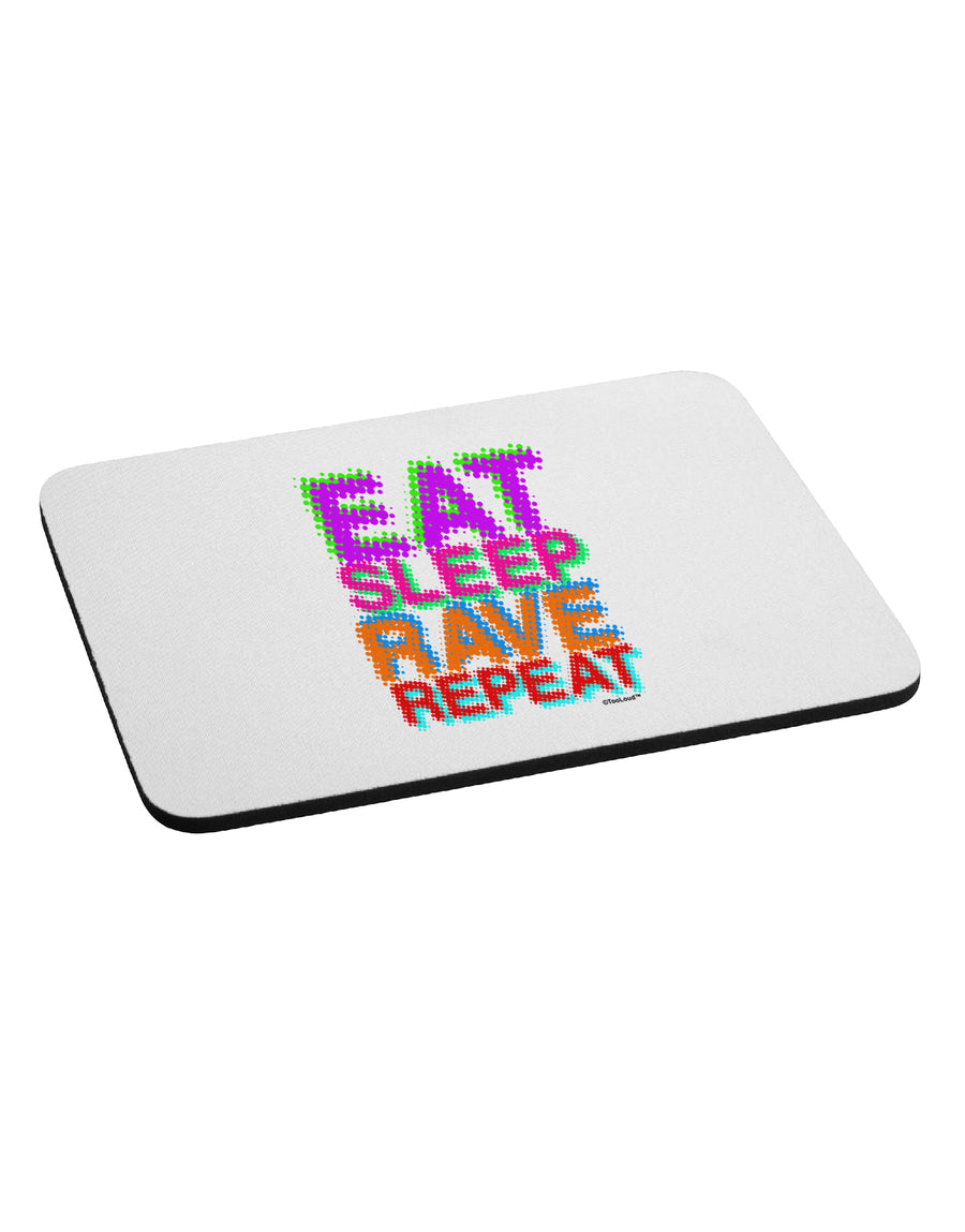 Eat Sleep Rave Repeat Color Mousepad by TooLoud-TooLoud-White-Davson Sales