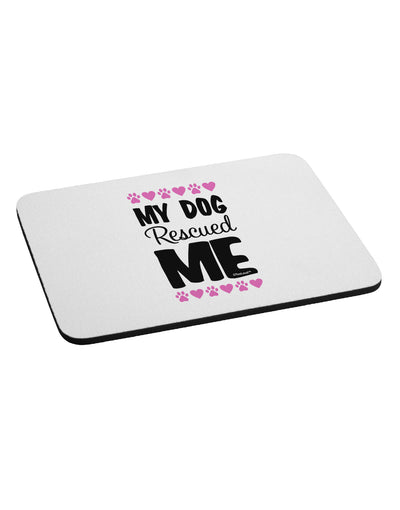 My Dog Rescued Me Mousepad-TooLoud-White-Davson Sales