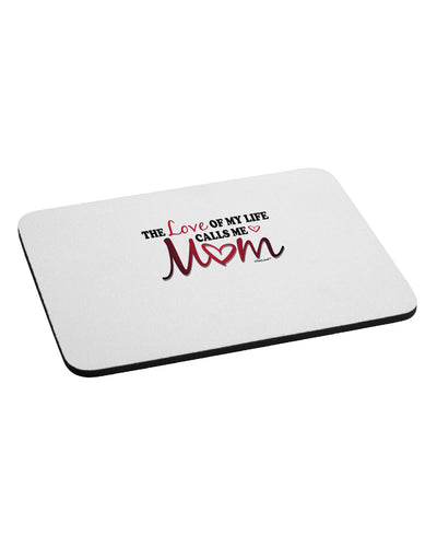 Love Of My Life - Mom Mousepad-TooLoud-White-Davson Sales