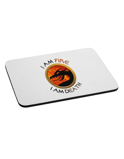 I Am Fire I Am Death Mousepad by TooLoud-TooLoud-White-Davson Sales