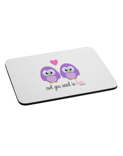 Owl You Need Is Love - Purple Owls Mousepad by TooLoud-TooLoud-White-Davson Sales