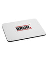 Bruh Text Only Mousepad-TooLoud-White-Davson Sales