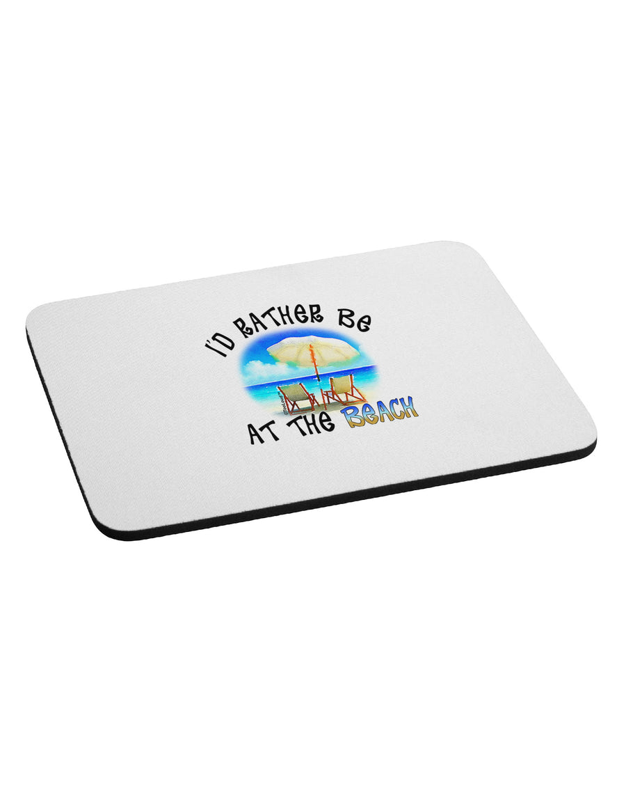 I'd Rather Be At The Beach Mousepad-TooLoud-White-Davson Sales