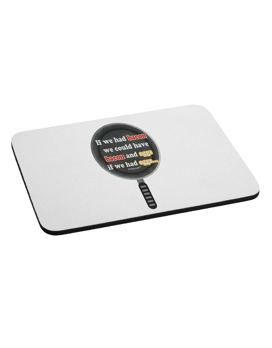 If We Had Bacon - Text Mousepad by TooLoud-TooLoud-White-Davson Sales