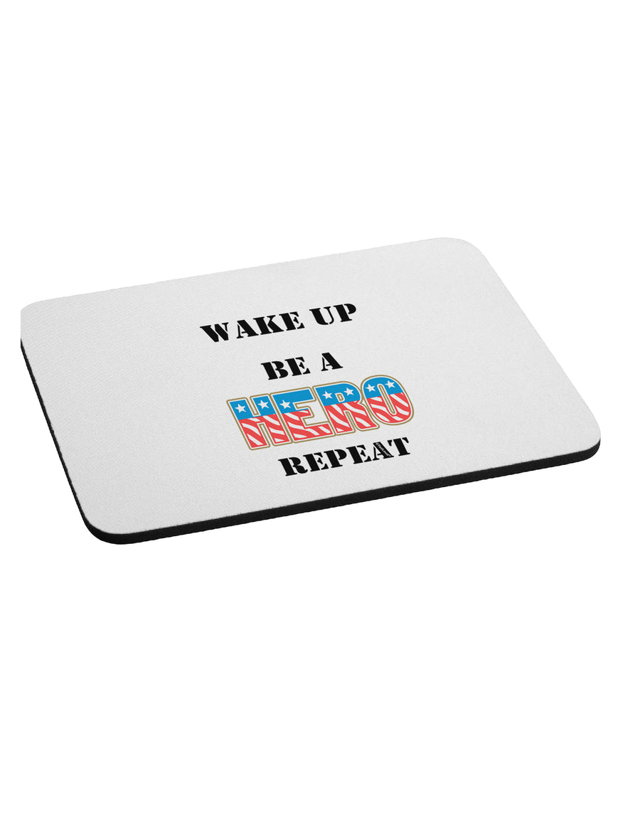 Wake Up Be A Hero Repeat Mousepad by TooLoud-TooLoud-White-Davson Sales