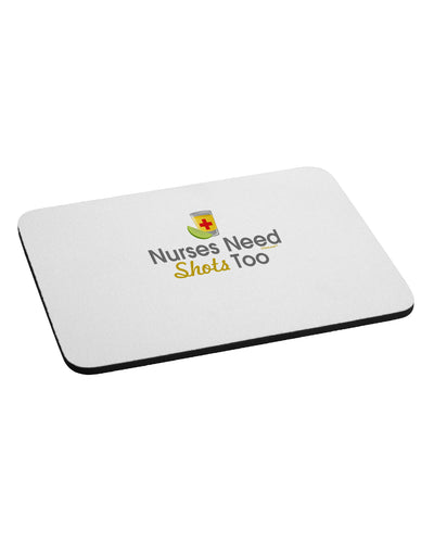 Nurses Need Shots Too Mousepad-TooLoud-White-Davson Sales