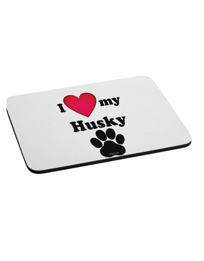 I Heart My Husky Mousepad by TooLoud-TooLoud-White-Davson Sales