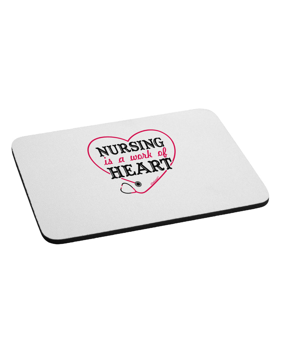 Nursing Is A Work Of Heart Mousepad-TooLoud-White-Davson Sales