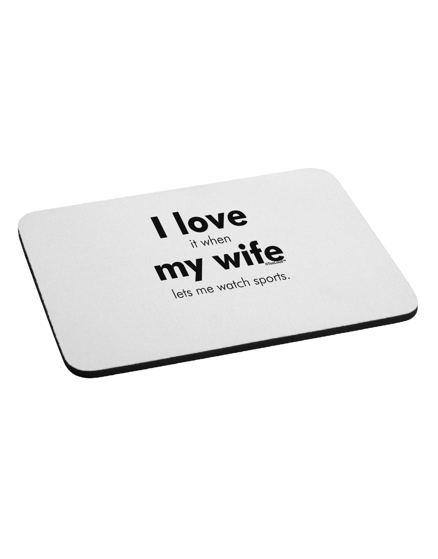 I Love My Wife - Sports Mousepad by TooLoud-TooLoud-White-Davson Sales