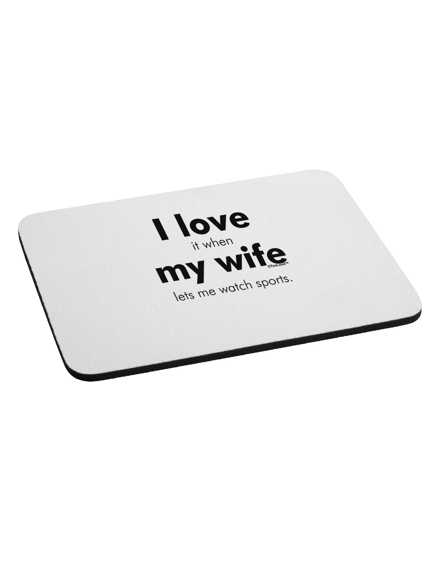 I Love My Wife - Sports Mousepad by TooLoud-TooLoud-White-Davson Sales