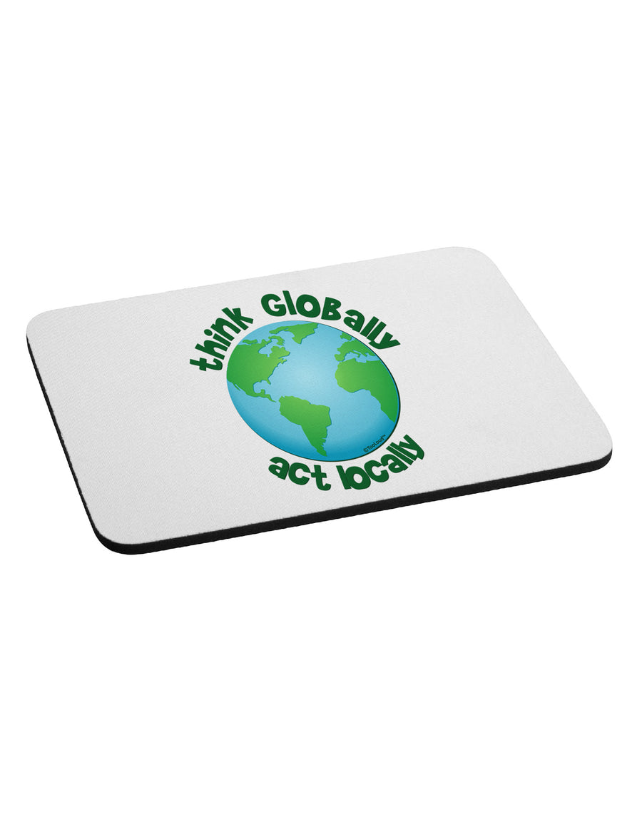 Think Globally Act Locally - Globe Mousepad-TooLoud-White-Davson Sales