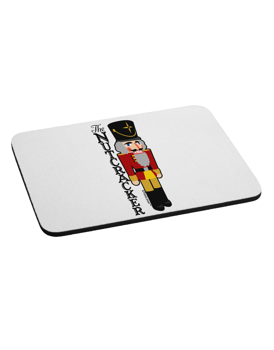 The Nutcracker with Text Mousepad by TooLoud