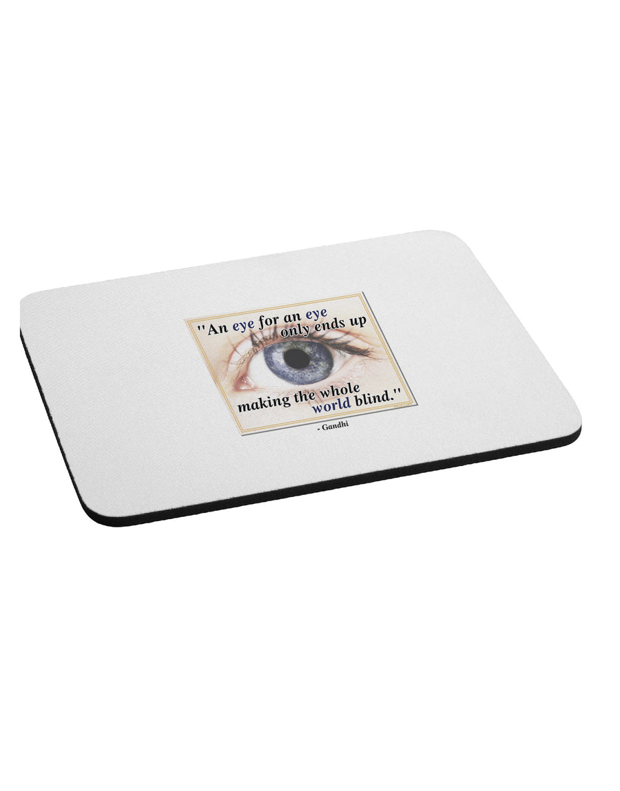 Eye For An Eye Gandhi Mousepad by TooLoud-TooLoud-White-Davson Sales