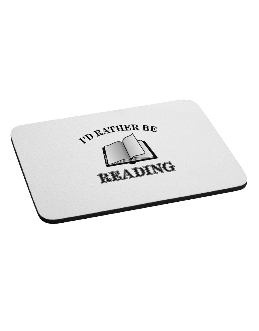 I'd Rather Be Reading Mousepad-TooLoud-White-Davson Sales