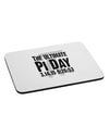 The Ultimate Pi Day Text Mousepad by TooLoud-TooLoud-White-Davson Sales