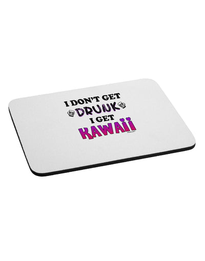 I Don't Get Drunk - Kawaii Mousepad-TooLoud-White-Davson Sales