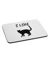 I Like Cat Silhouette Design Mousepad by TooLoud-TooLoud-White-Davson Sales