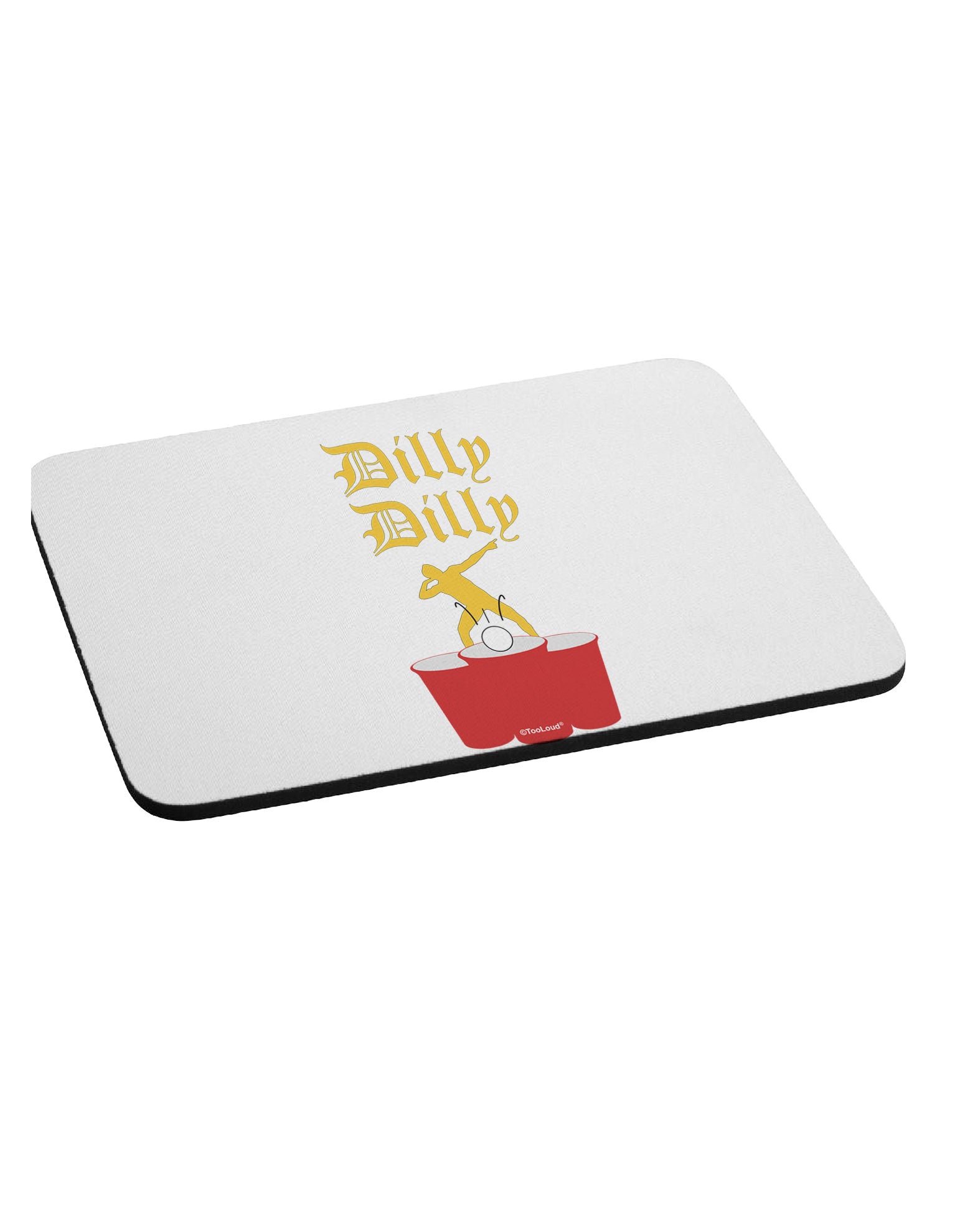 Dilly Dilly Funny Beer Mousepad by TooLoud-TooLoud-White-Davson Sales
