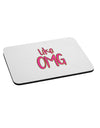 Like OMG Mousepad by TooLoud-TooLoud-White-Davson Sales