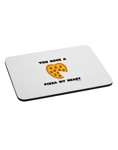 You Have a Pizza My Heart Mousepad by TooLoud-TooLoud-White-Davson Sales