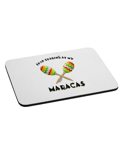 Stop Staring At My Maracas Mousepad-TooLoud-White-Davson Sales