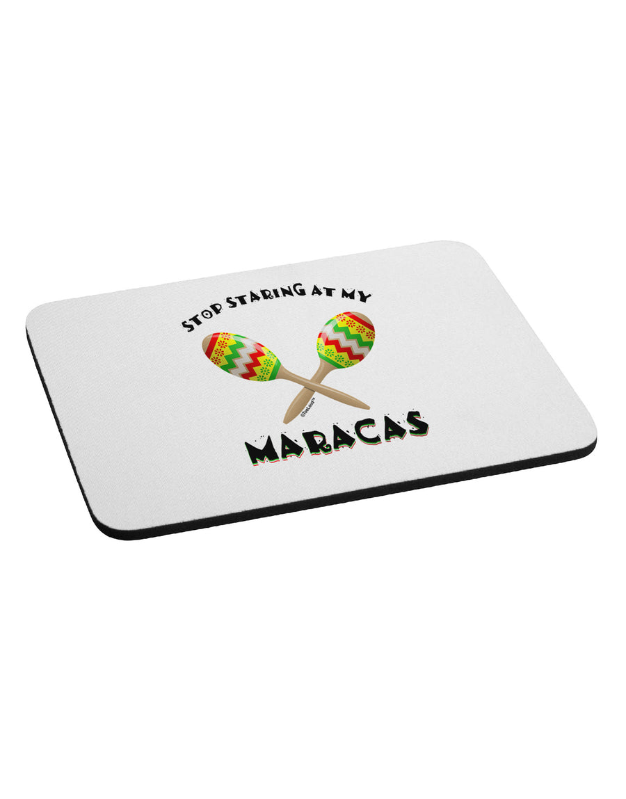 Stop Staring At My Maracas Mousepad-TooLoud-White-Davson Sales